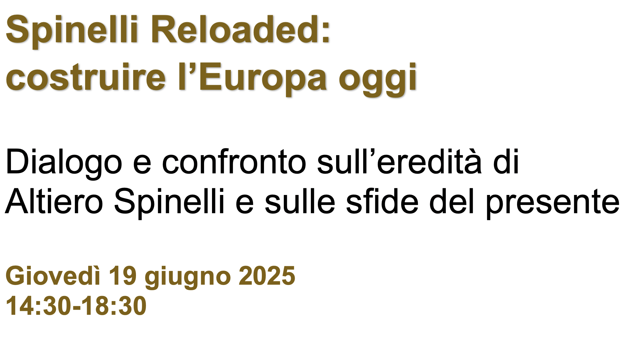 Spinelli Reloaded: costruire l’Europa oggi